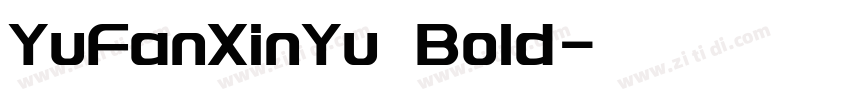 YuFanXinYu Bold字体转换